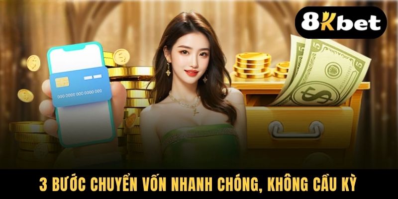 3 bước chuyển vốn nhanh chóng, không cầu kỳ