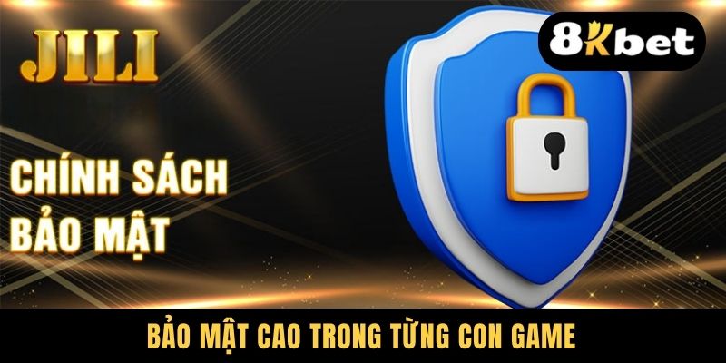 Jili Casino - Nhà Cung Cấp Game Sòng Bạc Uy Tín Top Đầu 2025 3 Bảo mật cao trong từng con game
