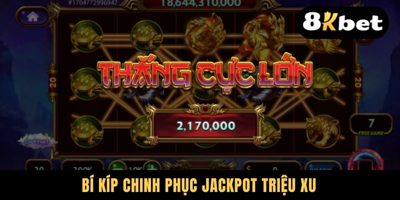 Bí kíp chinh phục Jackpot triệu xu