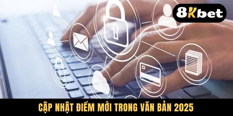 Cập nhật điểm mới trong văn bản 2025