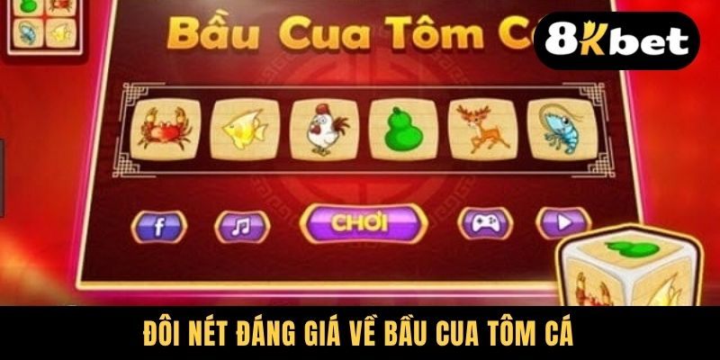 Đôi nét đáng giá về Bầu Cua Tôm Cá