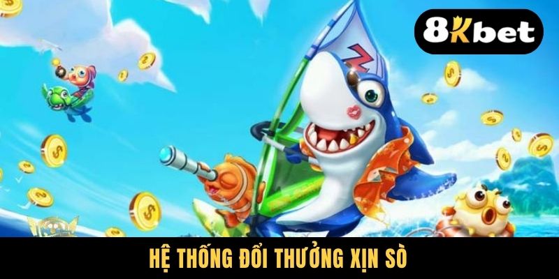 Hệ thống đổi thưởng xịn sò
