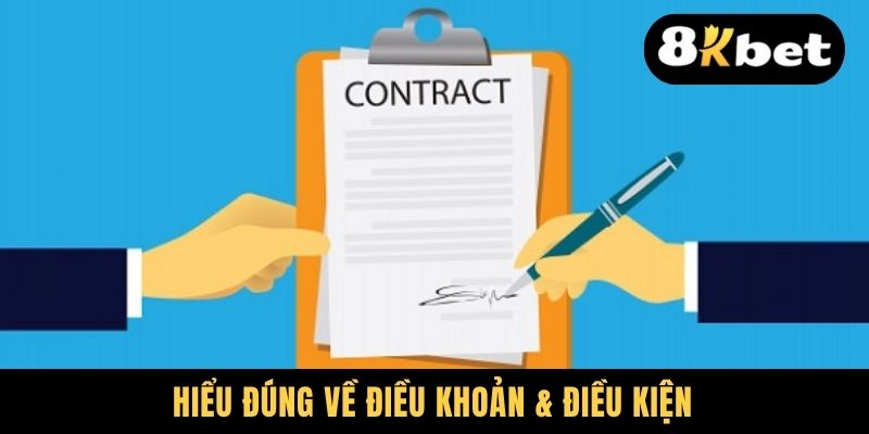 Hiểu đúng về điều khoản & điều kiện