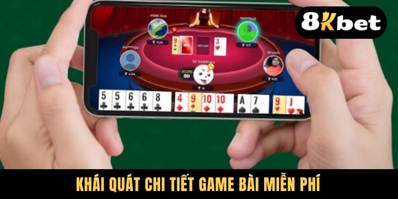 Game Bài Miễn Phí - Lựa Chọn Giải Trí Cực Thịnh Hành 2025 1 Khái quát chi tiết game bài miễn phí