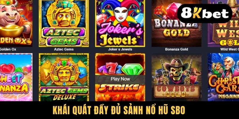 Khái quát đầy đủ sảnh nổ hũ SBO