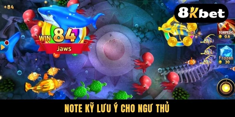 Code Bắn Cá Miễn Phí - Ưu Đãi Xanh Chín Cho Ngư Thủ 2025 3 Note kỹ lưu ý cho ngư thủ