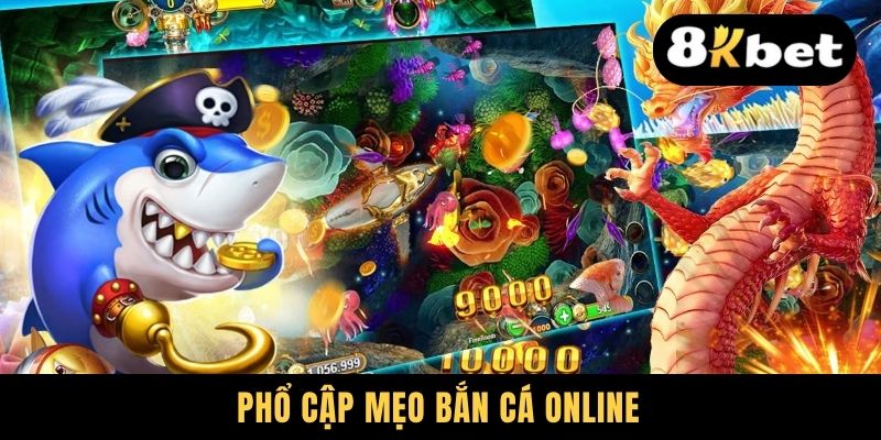 Mẹo Bắn Cá Online Chuẩn Giúp Anh Em Làm Giàu Cực Nhanh 1 Phổ cập mẹo bắn cá online