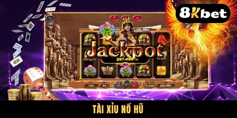 Tài Xỉu Nổ Hũ - Rộng Mở Cơ Hội Đổi Đời Trong Mỗi Vòng Quay